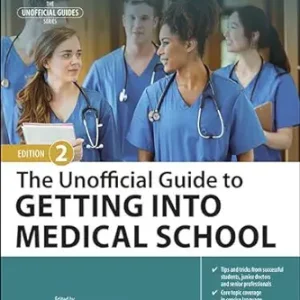 The Unofficial Guide to Getting Into Medical School 2nd Edition