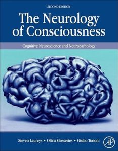 The Neurology of Consciousness: Cognitive Neuroscience and Neuropathology 2nd Edition
