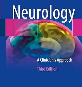 Neurology: A Clinician’s Approach 3rd ed. 2021 Edition