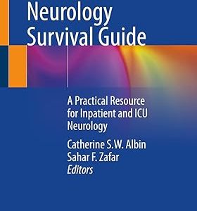 The Acute Neurology Survival Guide: A Practical Resource for Inpatient and ICU Neurology 1st ed. 2022 Edition