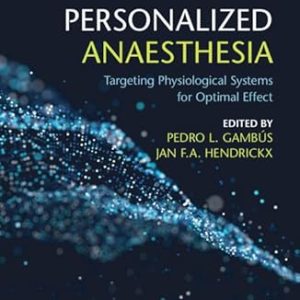 Personalized Anaesthesia: Targeting Physiological Systems for Optimal Effect 1st Edition