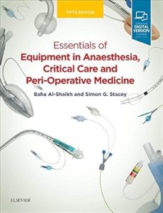 Essentials of Equipment in Anaesthesia, Critical Care, and Peri-Operative Medicine: Essentials of Equipment in Anaesthesia, Critical Care, and Peri-Operative Medicine 5th Edition
