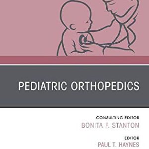 Pediatric Orthopedics, An Issue of Pediatric Clinics of North America (Volume 66-5)