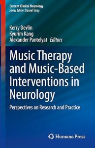 Music Therapy and Music-Based Interventions in Neurology: Perspectives on Research and Practice (Current Clinical Neurology) 1st ed. 2023 Edition