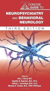 Concise Guide to Neuropsychiatry and Behavioral Neurology (Concise Guides) 3rd Edition