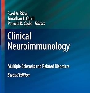 Clinical Neuroimmunology: Multiple Sclerosis and Related Disorders (Current Clinical Neurology) 2nd ed. 2020 Edition