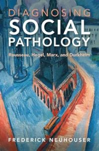 Diagnosing Social Pathology: Rousseau, Hegel, Marx, and Durkheim New Edition