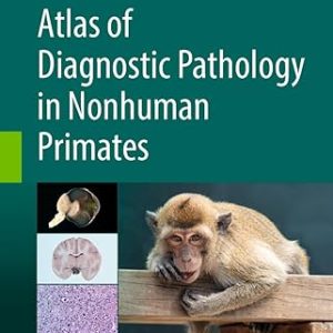 Atlas of Diagnostic Pathology in Nonhuman Primates 2024th Edition