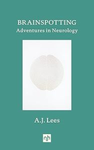 Brainspotting: Adventures in Neurology– April 5, 2022