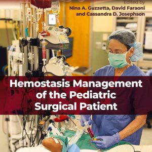 Hemostasis Management of the Pediatric Surgical Patient 1st Edition