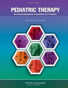 Pediatric Therapy: An Interprofessional Framework for Practice 1st Edition