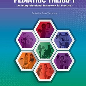 Pediatric Therapy: An Interprofessional Framework for Practice 1st Edition