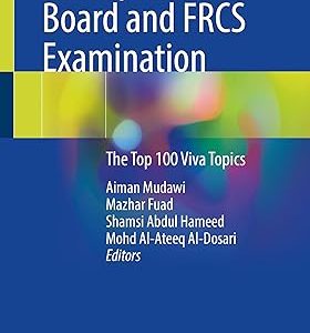 Orthopedic Board and FRCS Examination: The Top 100 Viva Topics 2024th Edition