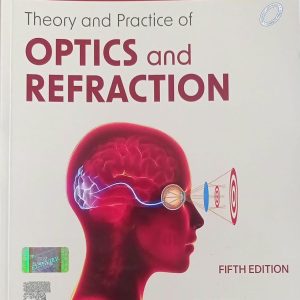 Theory and Practice of Optics and Refraction Fifth Edition