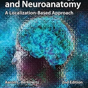 Clinical Neurology and Neuroanatomy: A Localization-Based Approach, Second Edition