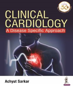 Clinical Cardiology: A Disease Specific Approach 1st Edition
