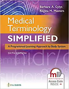 Medical Terminology Simplified: A Programmed Learning Approach by Body System Sixth Edition