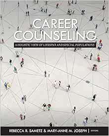 Career Counseling: A Holistic View of Lifespan and Special Populations