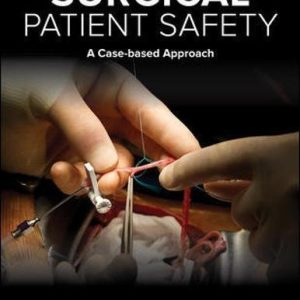 Surgical Patient Safety: A Case-Based Approach 1st Edition