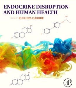 Endocrine Disruption and Human Health 1st Edition