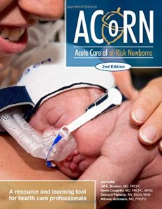 ACoRN: Acute Care of at-Risk Newborns: A Resource and Learning Tool for Health Care Professionals 2nd Edition