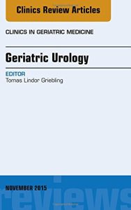 Geriatric Urology, An Issue of Clinics in Geriatric Medicine (Volume 31-4) (The Clinics: Internal Medicine, Volume 31-4)