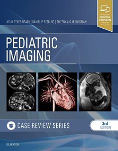 Pediatric Imaging: Case Review Series 3rd Edition