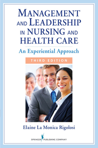 Management and Leadership in Nursing and Health Care: An Experiential Approach 3rd Edition