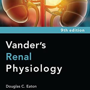 Vanders Renal Physiology, Ninth Edition 9th Edition