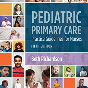 Pediatric Primary Care: Practice Guidelines for Nurses: Practice Guidelines for Nurses 5th Edition