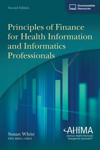 Principles of Finance for Health Information and Informatics Professionals 2nd Edition