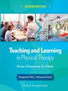 Teaching and Learning in Physical Therapy: From Classroom to Clinic 2nd Edition