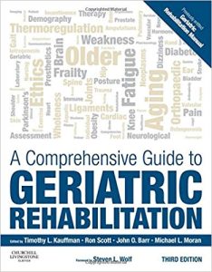 A Comprehensive Guide to Geriatric Rehabilitation: [previously entitled 3rd Edition