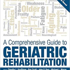 A Comprehensive Guide to Geriatric Rehabilitation: [previously entitled 3rd Edition