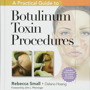 A Practical Guide to Botulinum Toxin Procedures (Cosmetic Procedures) 1st Edition