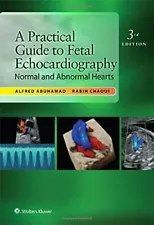 A Practical Guide to Fetal Echocardiography Normal and Abnormal Hearts Third Edition