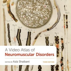 A Video Atlas of Neuromuscular Disorders Third Edition