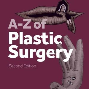 A-Z of Plastic Surgery Second Edition