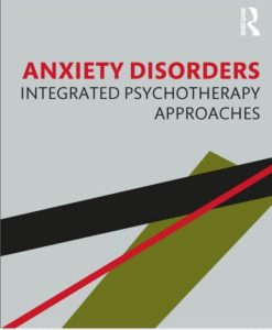 Anxiety Disorders Intergrated Psychotherapy Approaches First Edition