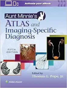 Aunt Minnie’s Atlas and Imaging-Specific Diagnosis Fifth Edition