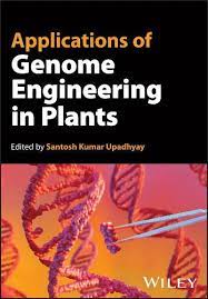 Applications of Genome Engineering in Plants First Edition