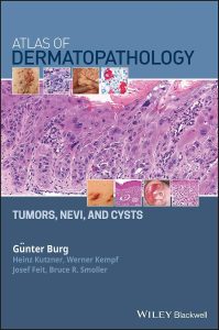 Atlas of Dermatopathology: Tumors, Nevi, and Cysts 1st Edition