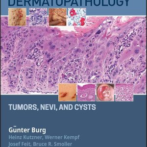 Atlas of Dermatopathology: Tumors, Nevi, and Cysts 1st Edition