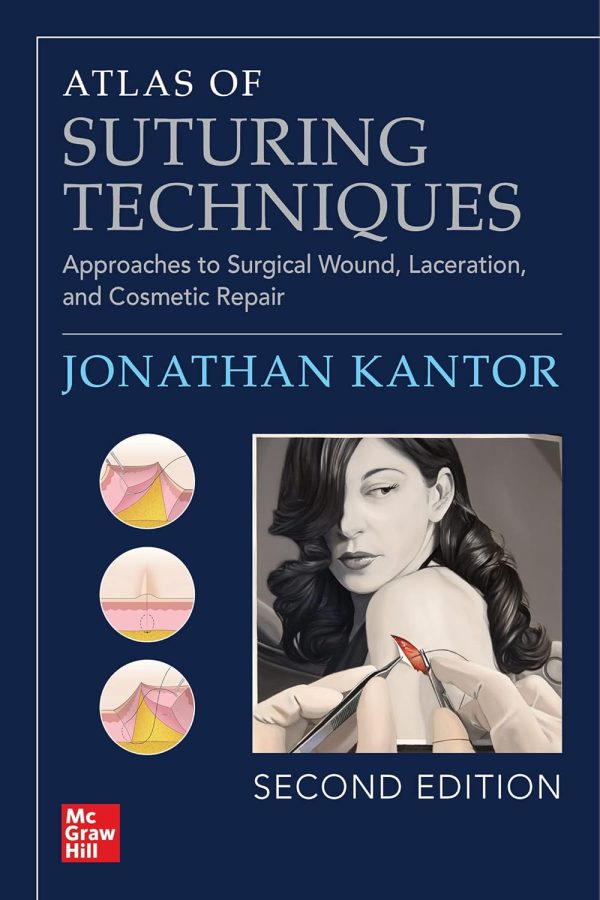 Atlas of Suturing Techniques: Approaches to Surgical Wound, Laceration, and Cosmetic Repair,  2nd Edition