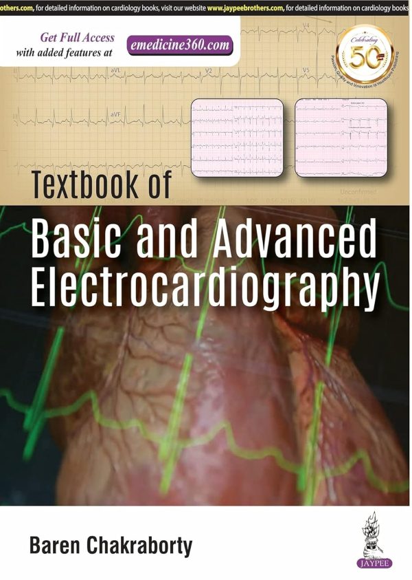 TEXTBOOK OF BASIC AND ADVANCED ELECTROCARDIOGRAPHY  1st Edition