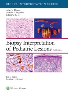 Biopsy Interpretation of Pediatric Lesions Second Edition