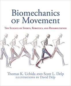 Biomechanics of Movement: The Science of Sports, Robotics, and Rehabilitation 1st Edition