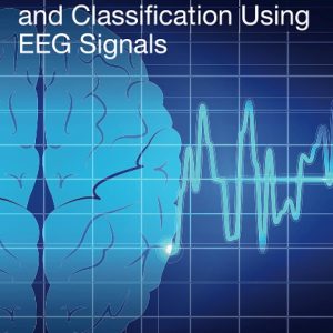 Brain Seizure Detection and Classification Using EEG Signals First  Edition