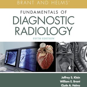 Brant and Helms’ Fundamentals of Diagnostic Radiology 5th Edition