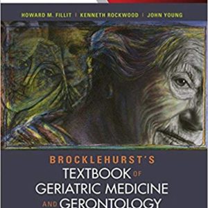 Brocklehurst’s Textbook of Geriatric Medicine and Gerontology 8th Edition